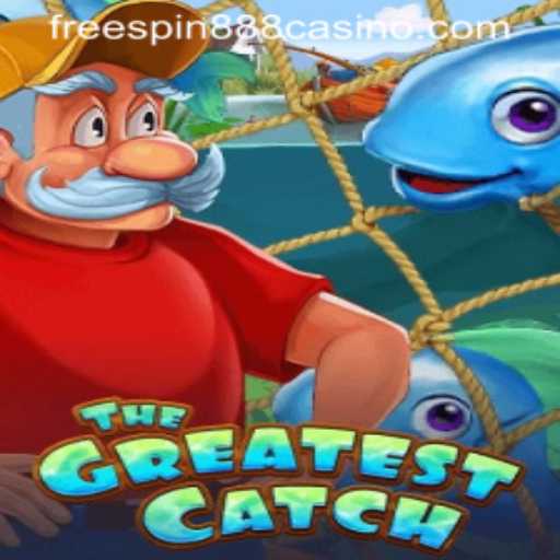 Dive into 'TheGreatestCatch' and the World of FREESPIN888 Casino